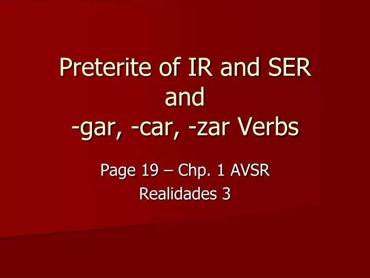 preterite of ir and ser and gar car zar verbs