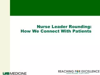 Nurse Leader Rounding: How We Connect With Patients