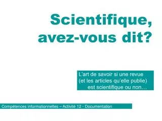 scientifique avez vous dit