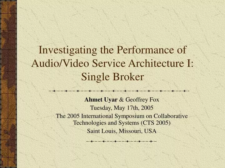 investigating the performance of audio video service architecture i single broker