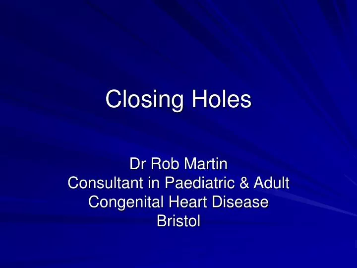 closing holes