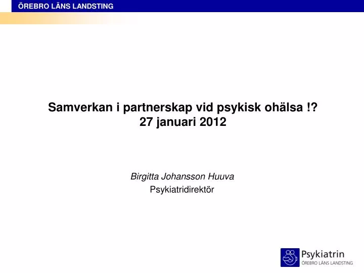 samverkan i partnerskap vid psykisk oh lsa 27 januari 2012