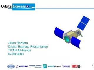 Jillian Redfern Orbital Express Presentation TITAN All-Hands 07/08/2003