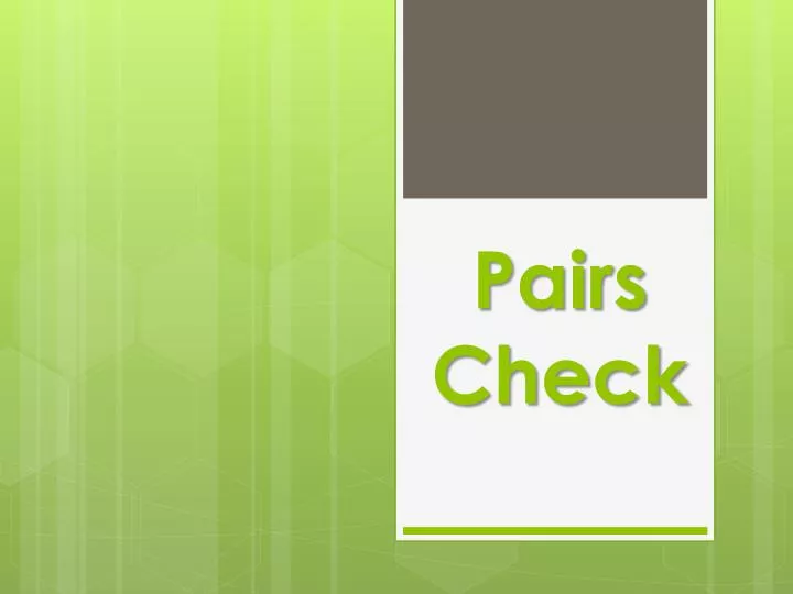 pairs check