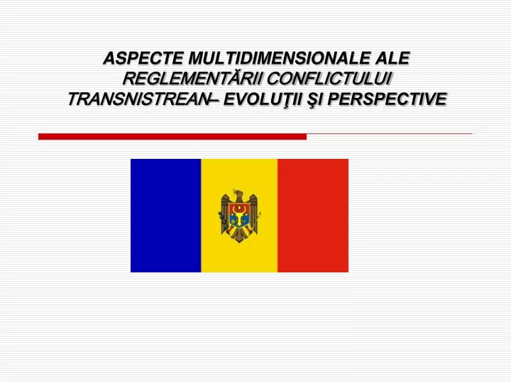aspecte multidimensionale ale reglement rii conflictului transnistrean evolu ii i perspective