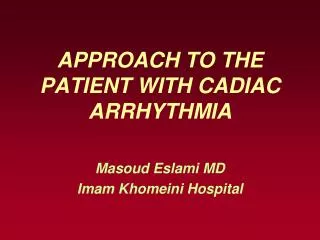 APPROACH TO THE PATIENT WITH CADIAC ARRHYTHMIA