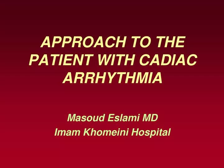approach to the patient with cadiac arrhythmia