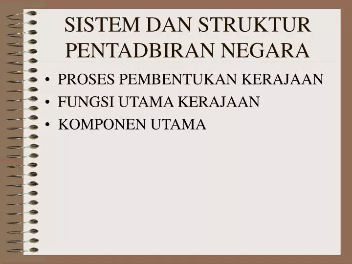 sistem dan struktur pentadbiran negara