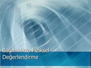 ba ml l kta fiziksel de erlendirme