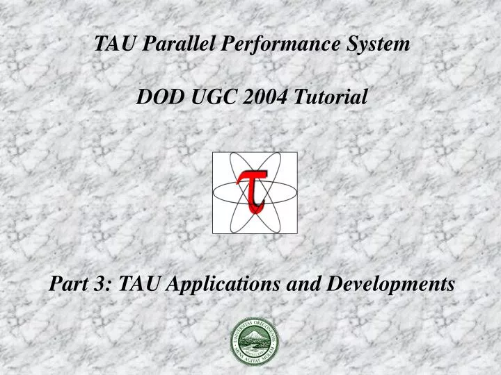 tau parallel performance system dod ugc 2004 tutorial part 3 tau applications and developments