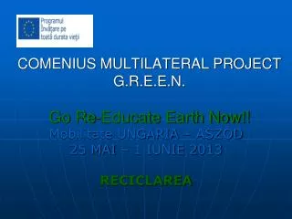 comenius multilateral project g r e e n go re educ ate earth now