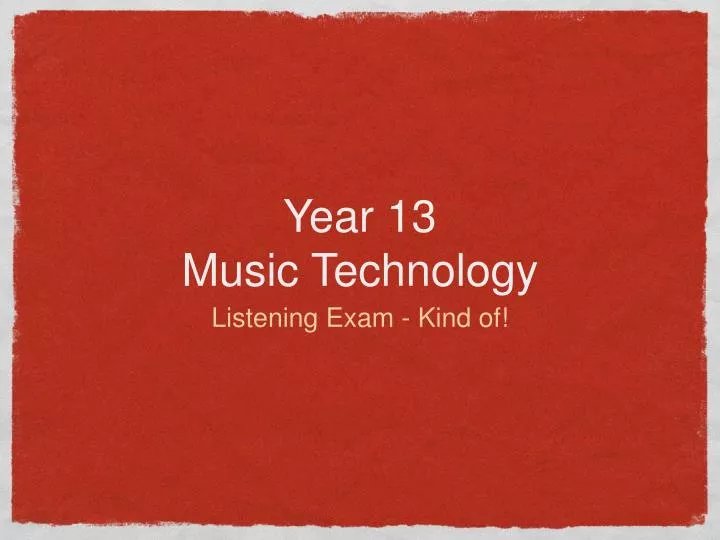 year 13 music technology