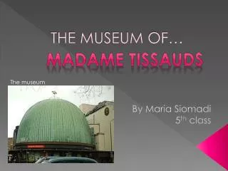 THE MUSEUM OF…