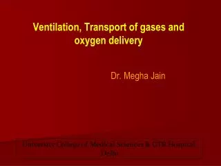 Ventilation, Transport of gases and oxygen delivery