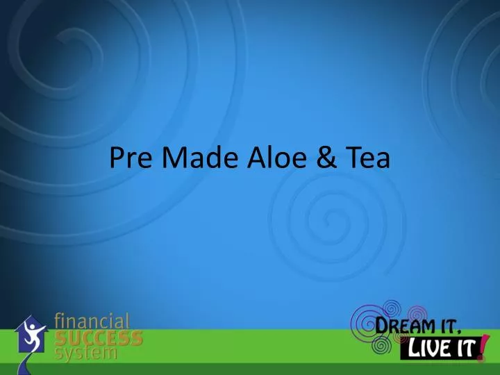 pre made aloe tea