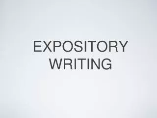 EXPOSITORY WRITING