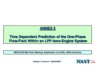 ANNEX 3 Time Dependent Prediction of the One-Phase Flow-Field Within an LPP Aero-Engine System