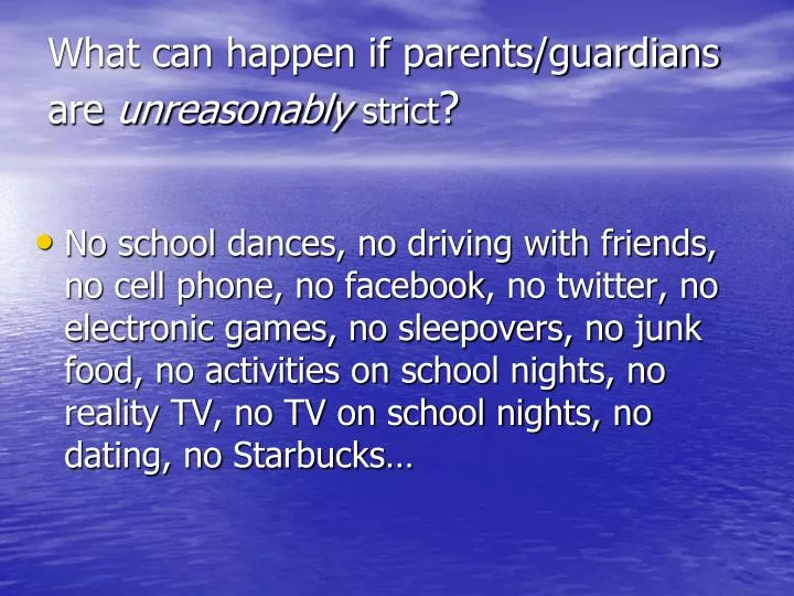 what can happen if parents guardians are unreasonably strict