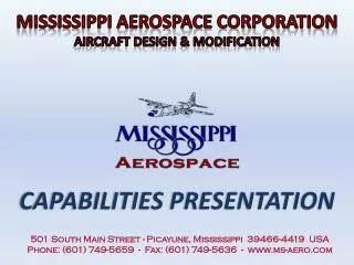 MISSISSIPPI AEROSPACE CORPORATION AIRCRAFT DESIGN &amp; MODIFICATION