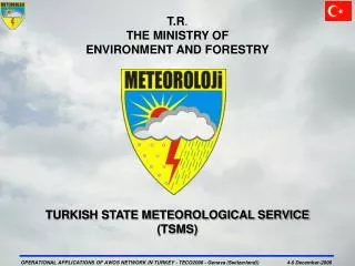 T.R . THE MINISTRY OF ENVIRONMENT AND FORESTRY