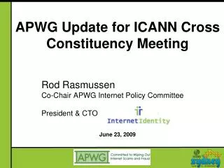 APWG Update for ICANN Cross Constituency Meeting