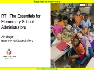 RTI: The Essentials for Elementary School Administrators Jim Wright interventioncentral