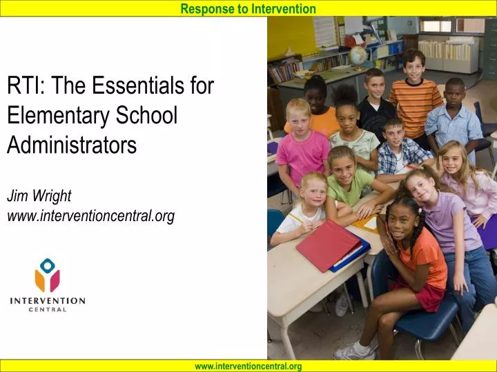 rti the essentials for elementary school administrators jim wright www interventioncentral org