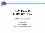 ASM Phase II LFRM Offer Cap