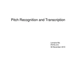 Pitch Recognition and Transcription