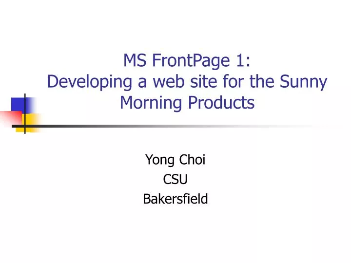 ms frontpage 1 developing a web site for the sunny morning products