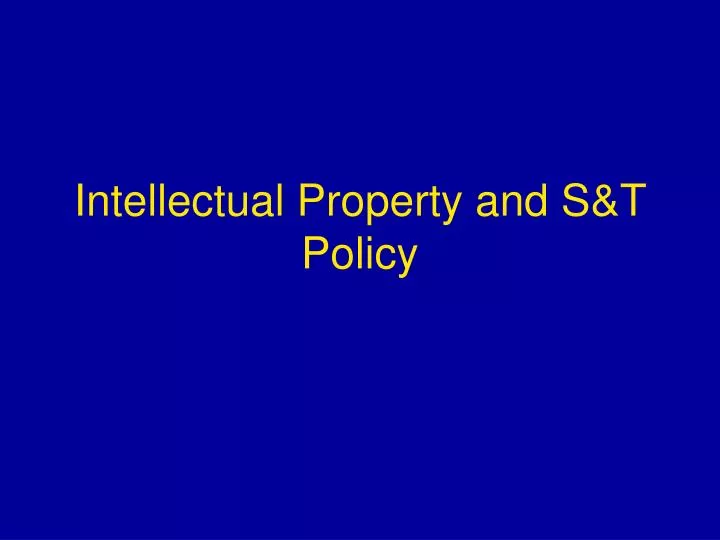 intellectual property and s t policy