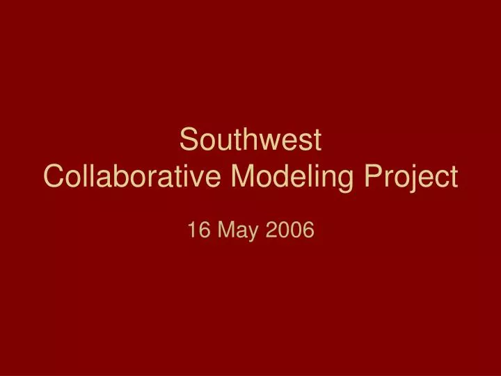 southwest collaborative modeling project