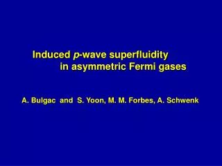 Induced p -wave superfluidity in asymmetric Fermi gases
