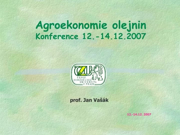 agroekonomie olejnin konference 12 14 12 2007