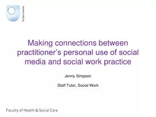 Making connections between practitioner’s personal use of social media and social work practice