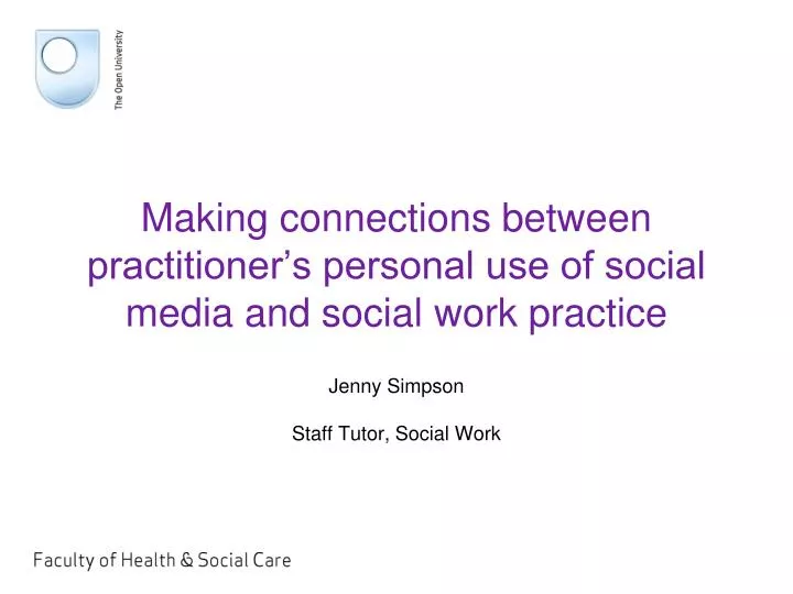 making connections between practitioner s personal use of social media and social work practice