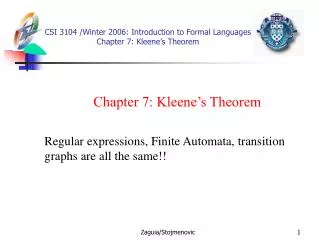 CSI 3104 /Winter 2006 : Introduction to Formal Languages Chapter 7: Kleene ’s Theorem