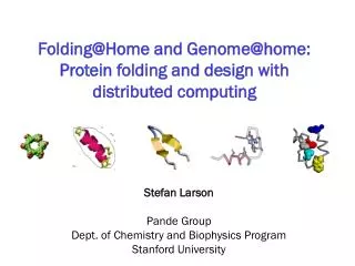 Folding@Home and Genome@home: Protein folding and design with distributed computing