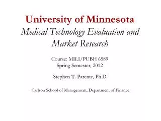 Stephen T. Parente, Ph.D. Carlson School of Management, Department of Finance