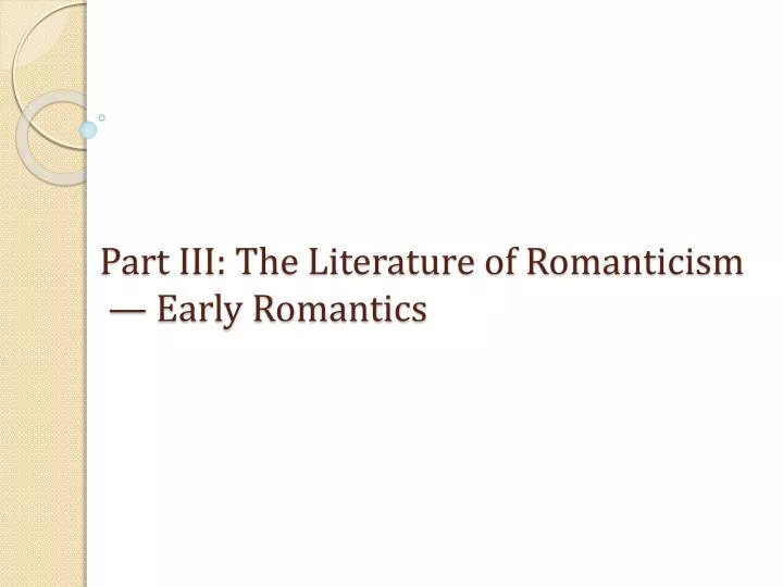 part iii the literature of romanticism early romantics