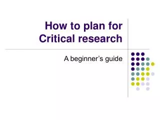 How to plan for Critical research