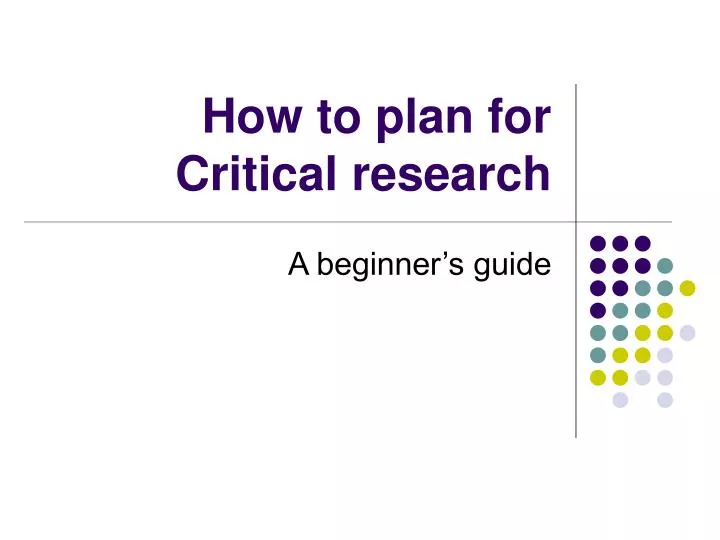 how to plan for critical research