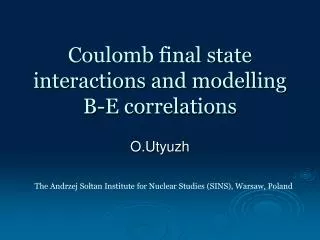 Coulomb final state interactions and modelling B-E correlations