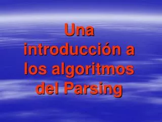 Una introducción a los algoritmos del Parsing