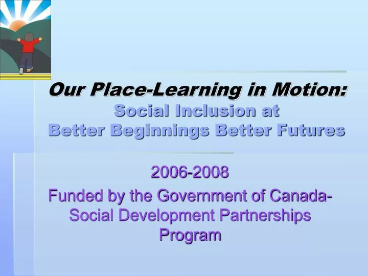 our place learning in motion social inclusion at better beginnings better futures