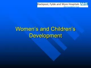 Women’s and Children’s Development