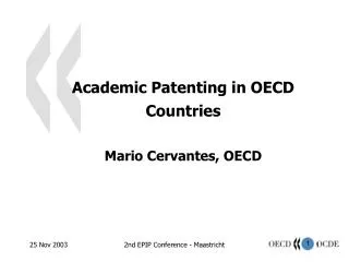 Academic Patenting in OECD Countries Mario Cervantes, OECD