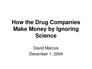How the Drug Companies Make Money by Ignoring Science