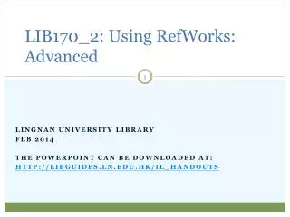 LIB170_2: Using RefWorks: Advanced