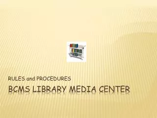 BCMS LIBRARY MEDIA CENTER